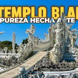 EL TEMPLO BLANCO DE CHIANG RAI la obra más fascinante del norte de Tailandia