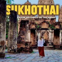 Sukhothai el corazón histórico de Tailandia