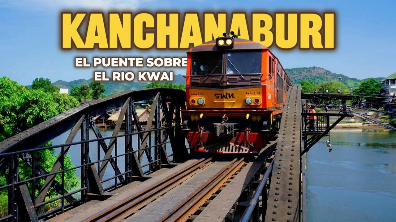 KANCHANABURI Puente sobre el río Kwai, historia y naturaleza en un día