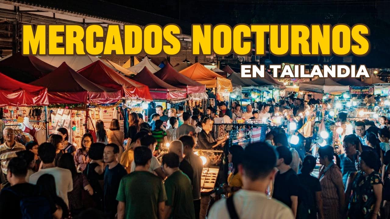 MERCADOS NOCTURNOS EN TAILANDIA La Magia de las noches tailandesas