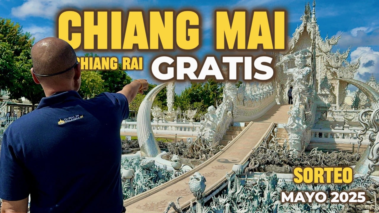 CHIANG MAI TOTALMENTE GRATIS (Hotel, Almuerzo y Excursiones) SORTEO MAYO