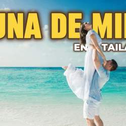 LUNA DE MIEL EN TAILANDIA romántica, exótica y perfecta