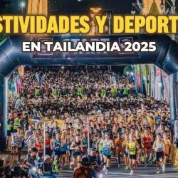 FESTIVIDADES Y DEPORTES EN TAILANDIA el gran año del turismo y la cultura